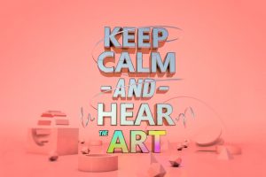 Keep Calm Hear Art