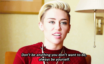 Be Yourself Miley Cyrus Positive Inspiration Gif