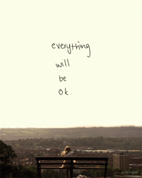 Everything Will Be Ok Positive Quote Gif