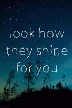 Look How They Shine For You Text Gif